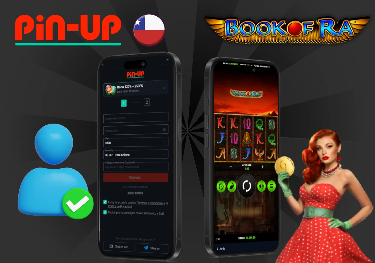 Registro en Pin-Up Chile con bono de 120% + 250 FS y jugando Book of Ra en el móvil.